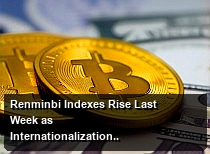 Renminbi Indexes Rise Last Week as Internationalization Supports Exchange Rate