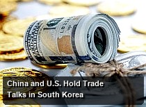 China and U.S. Hold Trade Talks in South Korea