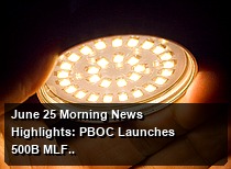 June 25 Morning News Highlights: PBOC Launches 500B MLF Operation, MOFCOM Strengthen Strategic Minerals Export Controls