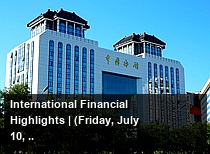 International Financial Highlights | (Friday, July 10, 2026)