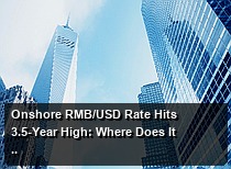 Onshore RMB/USD Rate Hits 3.5-Year High: Where Does It Go From Here?