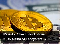 US Asks Allies to Pick Sides in US-China AI Ecosystem; China Says It Firmly Opposes Bloc Confrontation