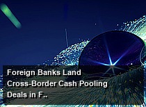 Foreign Banks Land Cross-Border Cash Pooling Deals in Force One Week After Nationwide Rollout, as China Deepens High-Level Financial Opening-Up