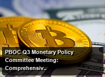 PBOC Q3 Monetary Policy Committee Meeting: Comprehensively Employ and Timely Adjust Policy Tools to Keep Liquidity Ample