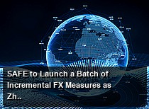 SAFE to Launch a Batch of Incremental FX Measures as Zhu Hexin Unveils New Policy Package at Financial Street Forum