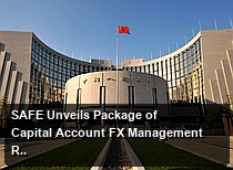 SAFE Unveils Package of Capital Account FX Management Reforms to Broaden Cross-Border Investment and Financing Space for Enterprises