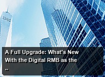 A Full Upgrade: What's New With the Digital RMB as the PBOC Launches DCEPS and the Smart Contract Ecosystem Framework